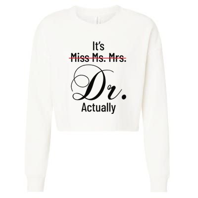 It's Miss Ms Mrs Dr Actually Doctor Graduation Cropped Pullover Crew