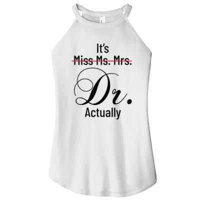 It's Miss Ms Mrs Dr Actually Doctor Graduation Women's Perfect Tri Rocker Tank