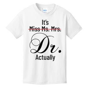 It's Miss Ms Mrs Dr Actually Doctor Graduation Kids T-Shirt