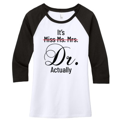 It's Miss Ms Mrs Dr Actually Doctor Graduation Women's Tri-Blend 3/4-Sleeve Raglan Shirt