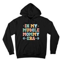 In My Muscle Mommy Era Groovy Tall Hoodie