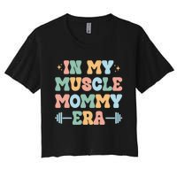 In My Muscle Mommy Era Groovy Women's Crop Top Tee