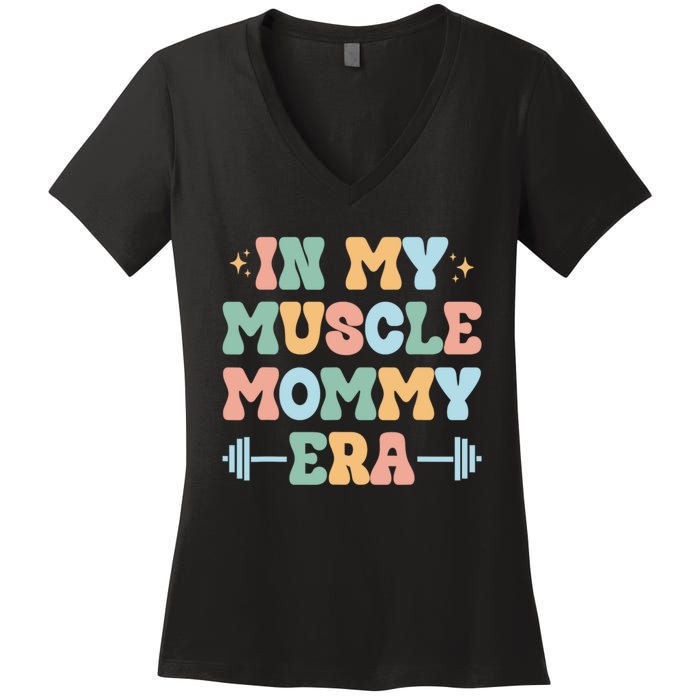 In My Muscle Mommy Era Groovy Women's V-Neck T-Shirt