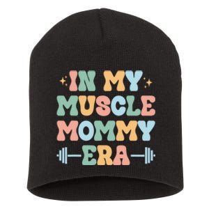 In My Muscle Mommy Era Groovy Short Acrylic Beanie