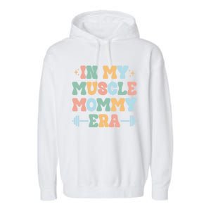 In My Muscle Mommy Era Groovy Garment-Dyed Fleece Hoodie