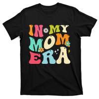 In My Mom Era Lover Groovy Mom Mother's Day T-Shirt