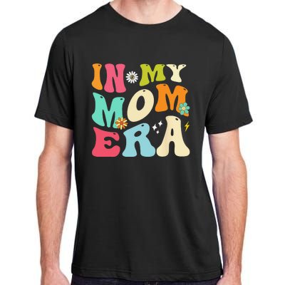 In My Mom Era Lover Groovy Mom Mother's Day Adult ChromaSoft Performance T-Shirt