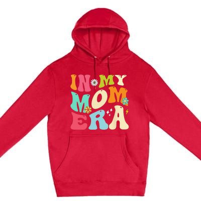 In My Mom Era Lover Groovy Mom Mother's Day Premium Pullover Hoodie