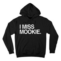 I Miss Mookie Hoodie