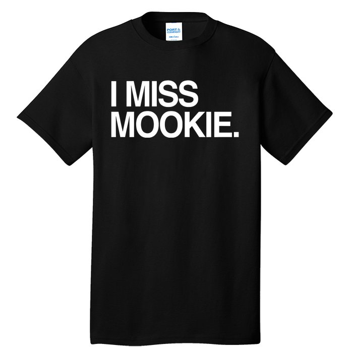 I Miss Mookie Tall T-Shirt