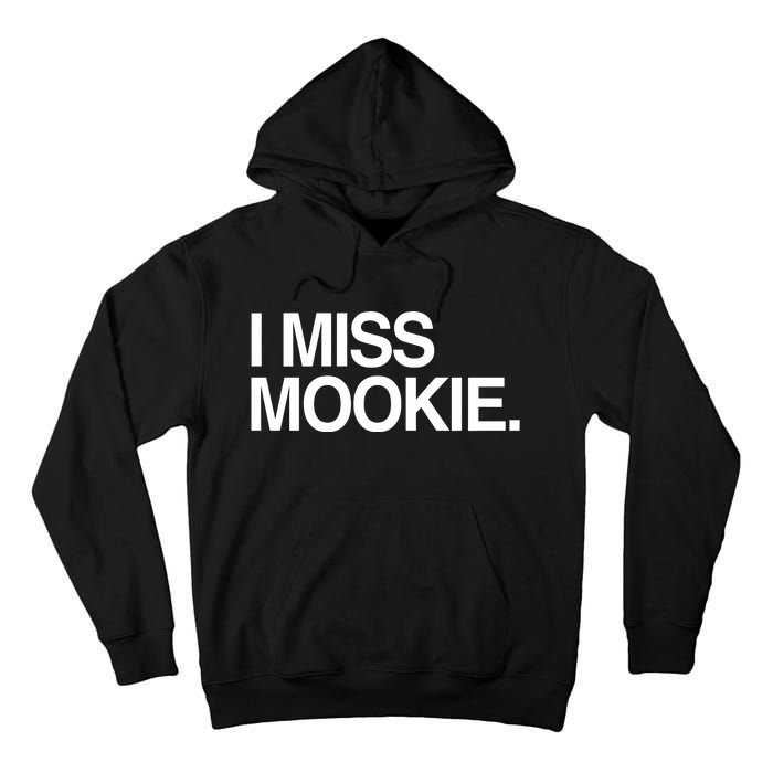 I Miss Mookie Tall Hoodie