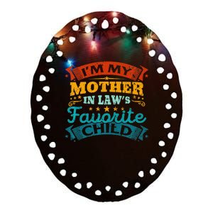 I'm My Mother In Laws Favorite Child Funny Parent Ceramic Oval Ornament