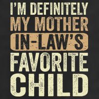 I'm My Mother In Law's Favorite Child Funny Cool Comfort Performance Bucket Hat