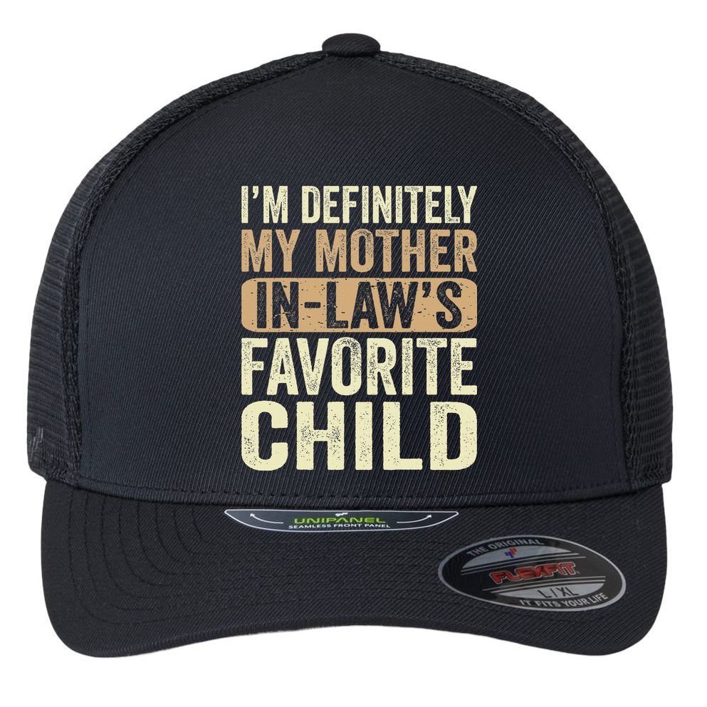 I'm My Mother In Law's Favorite Child Funny Flexfit Unipanel Trucker Cap