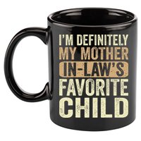 I'm My Mother In Law's Favorite Child Funny 11oz C Handle Ceramic Mug