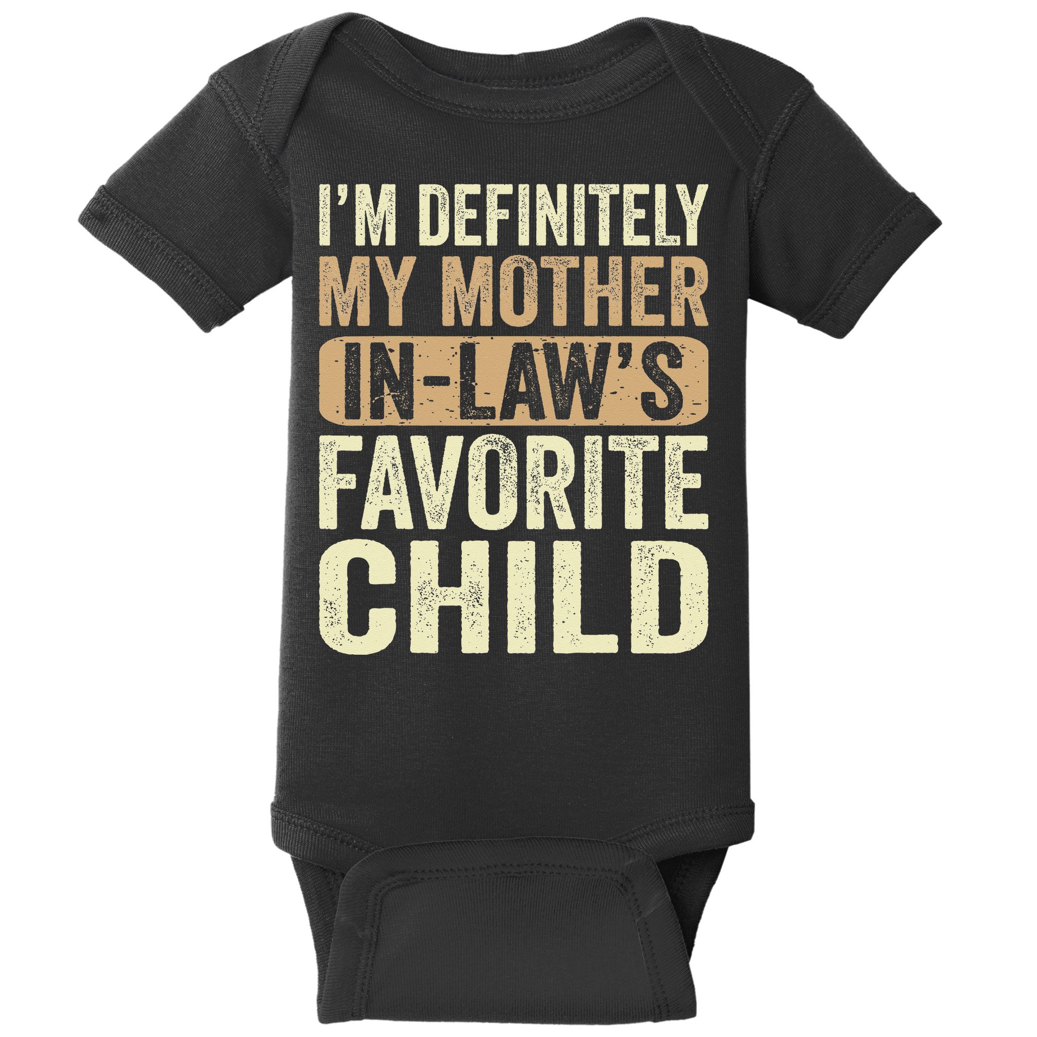I'm My Mother In Law's Favorite Child Funny Baby Bodysuit