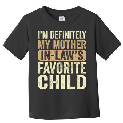 I'm My Mother In Law's Favorite Child Funny Toddler T-Shirt