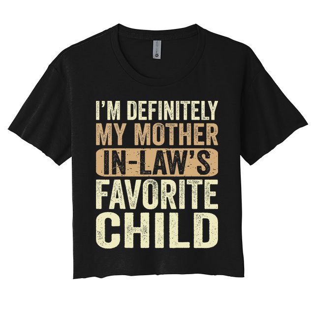 I'm My Mother In Law's Favorite Child Funny Crop Top