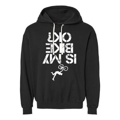 Is My Mountain Bike OK Funny Mountain Biking Biker Gift Garment-Dyed Fleece Hoodie