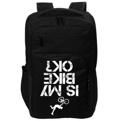 Is My Mountain Bike OK Funny Mountain Biking Biker Gift Impact Tech Backpack
