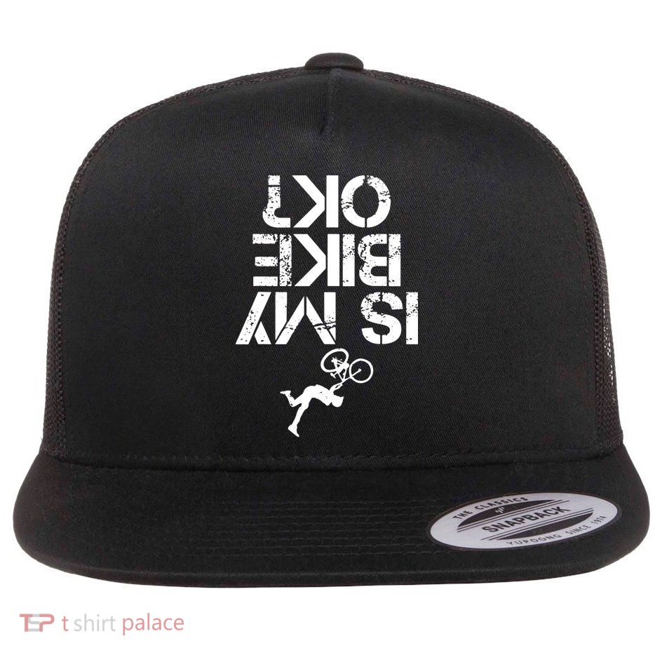 Is My Mountain Bike OK Funny Mountain Biking Biker Gift Flatbill Hat