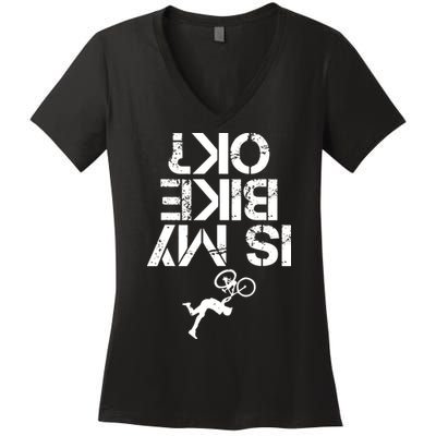 Is My Mountain Bike OK Funny Mountain Biking Biker Gift Women's V-Neck T-Shirt