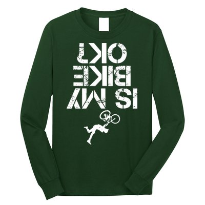 Is My Mountain Bike OK Funny Mountain Biking Biker Gift Long Sleeve Shirt
