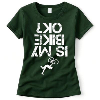 Is My Mountain Bike OK Funny Mountain Biking Biker Gift Womens T-Shirt