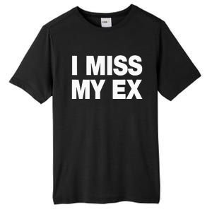 I Miss My Ex Tall Fusion ChromaSoft Performance T-Shirt