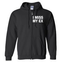 I Miss My Ex Full Zip Hoodie