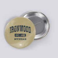 Ironwood Michigan Mi Vintage Athletic Sports Button