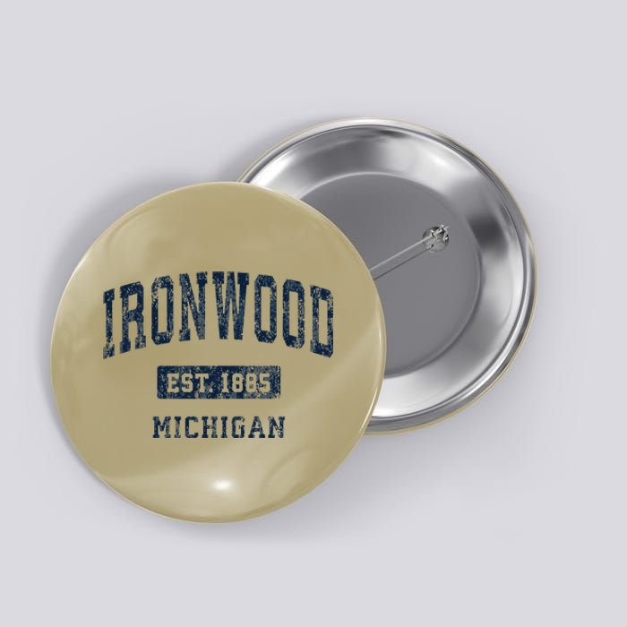 Ironwood Michigan Mi Vintage Athletic Sports Button