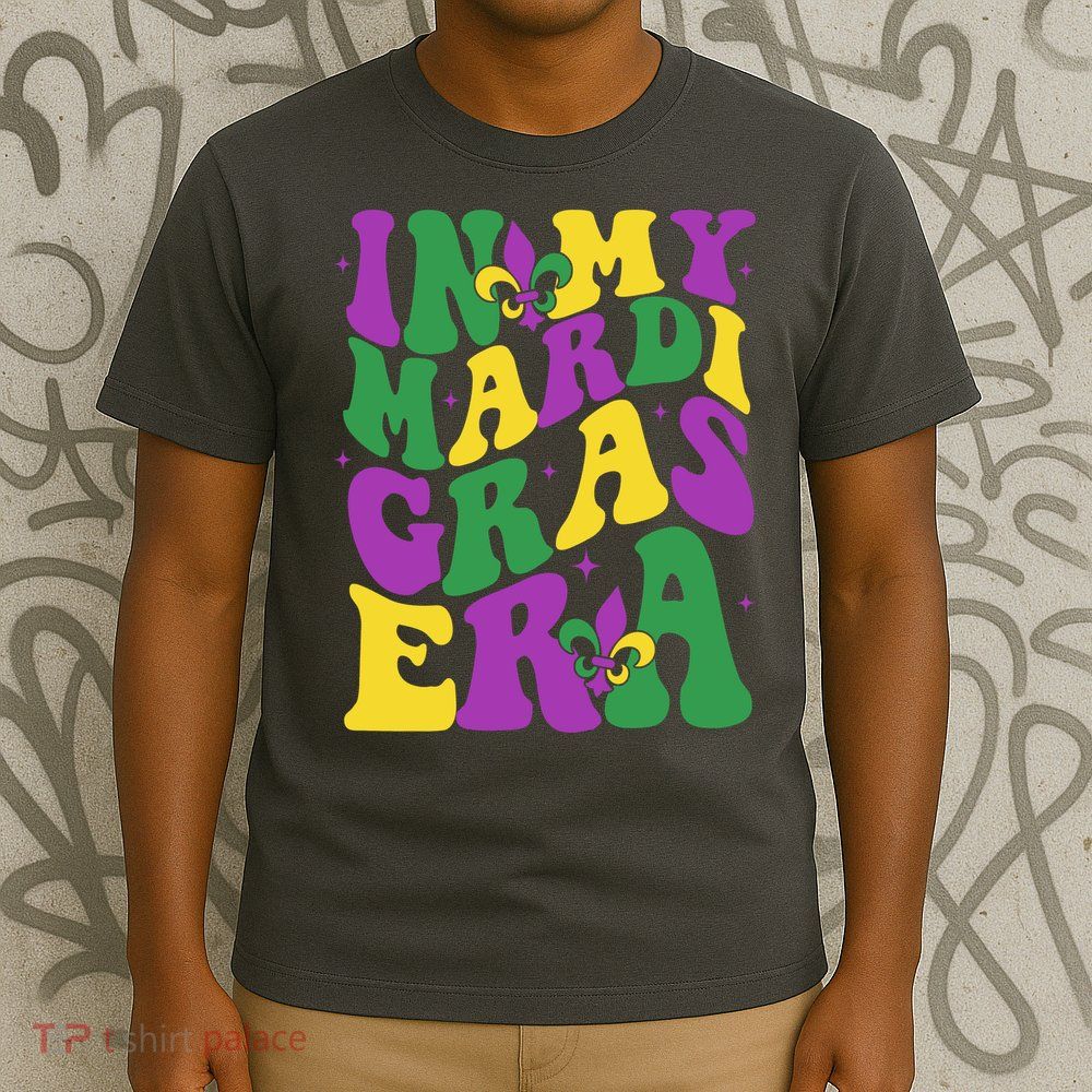 In My Mardi Gras Era Celebration T-Shirt