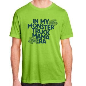 In My Monster Truck Mama Era Adult ChromaSoft Performance T-Shirt