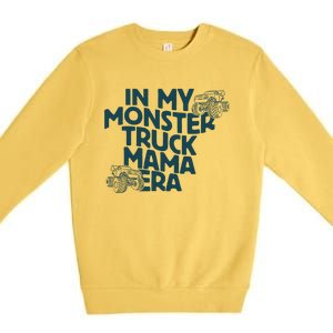 In My Monster Truck Mama Era Premium Crewneck Sweatshirt