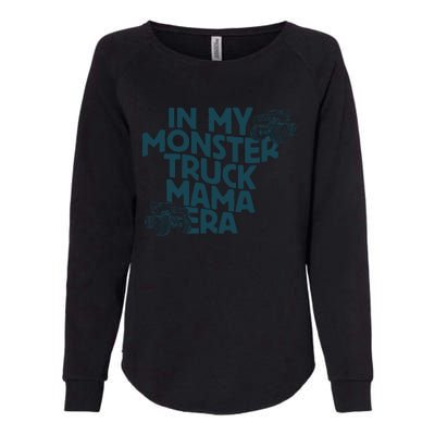 In My Monster Truck Mama Era Womens California Wash Sweatshirt