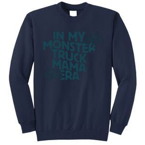 In My Monster Truck Mama Era Tall Sweatshirt