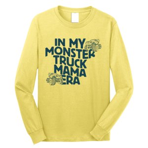 In My Monster Truck Mama Era Long Sleeve Shirt