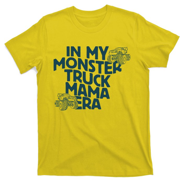 In My Monster Truck Mama Era T-Shirt