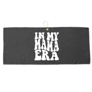 In My Mama Era Lover Groovy Retro Mom Mothers Day Cute Gift Large Microfiber Waffle Golf Towel