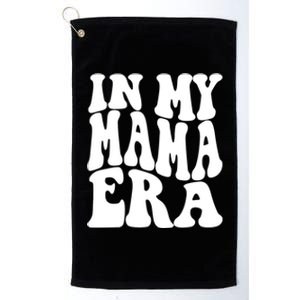 In My Mama Era Lover Groovy Retro Mom Mothers Day Cute Gift Platinum Collection Golf Towel