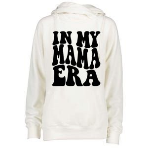 In My Mama Era Lover Groovy Retro Mom Mothers Day Cute Gift Womens Funnel Neck Pullover Hood