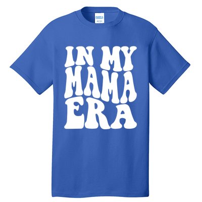 In My Mama Era Lover Groovy Retro Mom Mothers Day Cute Gift Tall T-Shirt