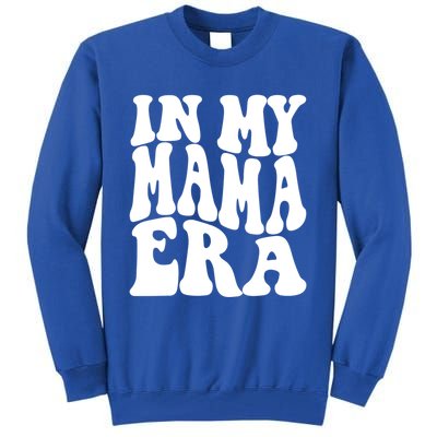 In My Mama Era Lover Groovy Retro Mom Mothers Day Cute Gift Tall Sweatshirt