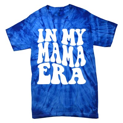 In My Mama Era Lover Groovy Retro Mom Mothers Day Cute Gift Tie-Dye T-Shirt