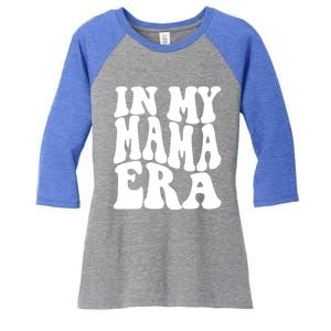 In My Mama Era Lover Groovy Retro Mom Mothers Day Cute Gift Women's Tri-Blend 3/4-Sleeve Raglan Shirt