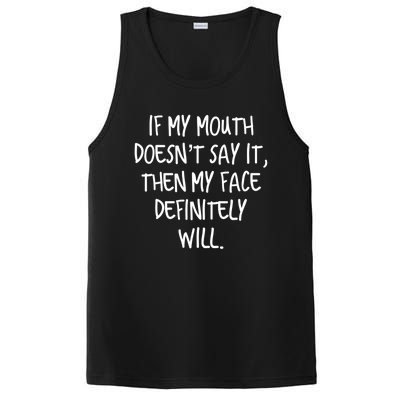 If My Mouth Doesn't Say It My Face Definitely Will Quote Gift PosiCharge Competitor Tank