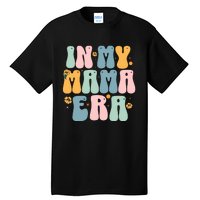 In My Mama Era Tall T-Shirt