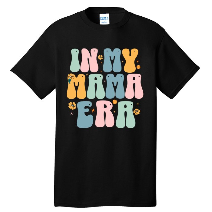 In My Mama Era Tall T-Shirt