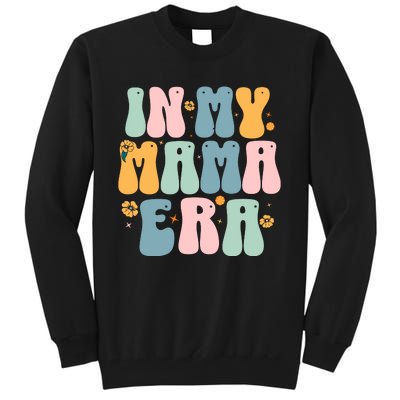 In My Mama Era Tall Sweatshirt